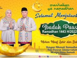 Bupati Bima Hj. Indah Dhamayanti Putri SE dan Wakil Bupati Bima Drs.H. Dahlan M.Noer Mengucapkan Selamat Menjalankan ibadah puasa Ramadhan 1443 H/2022 M